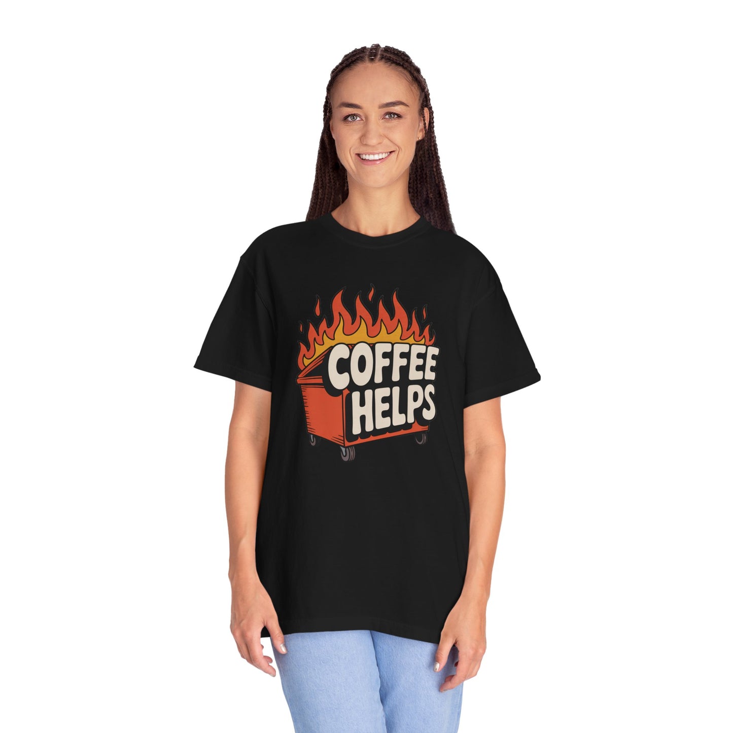 Its a Dumpster Fire but Coffee Helps T-shirt — Funny Coffee Tee for Chaotic Mornings
