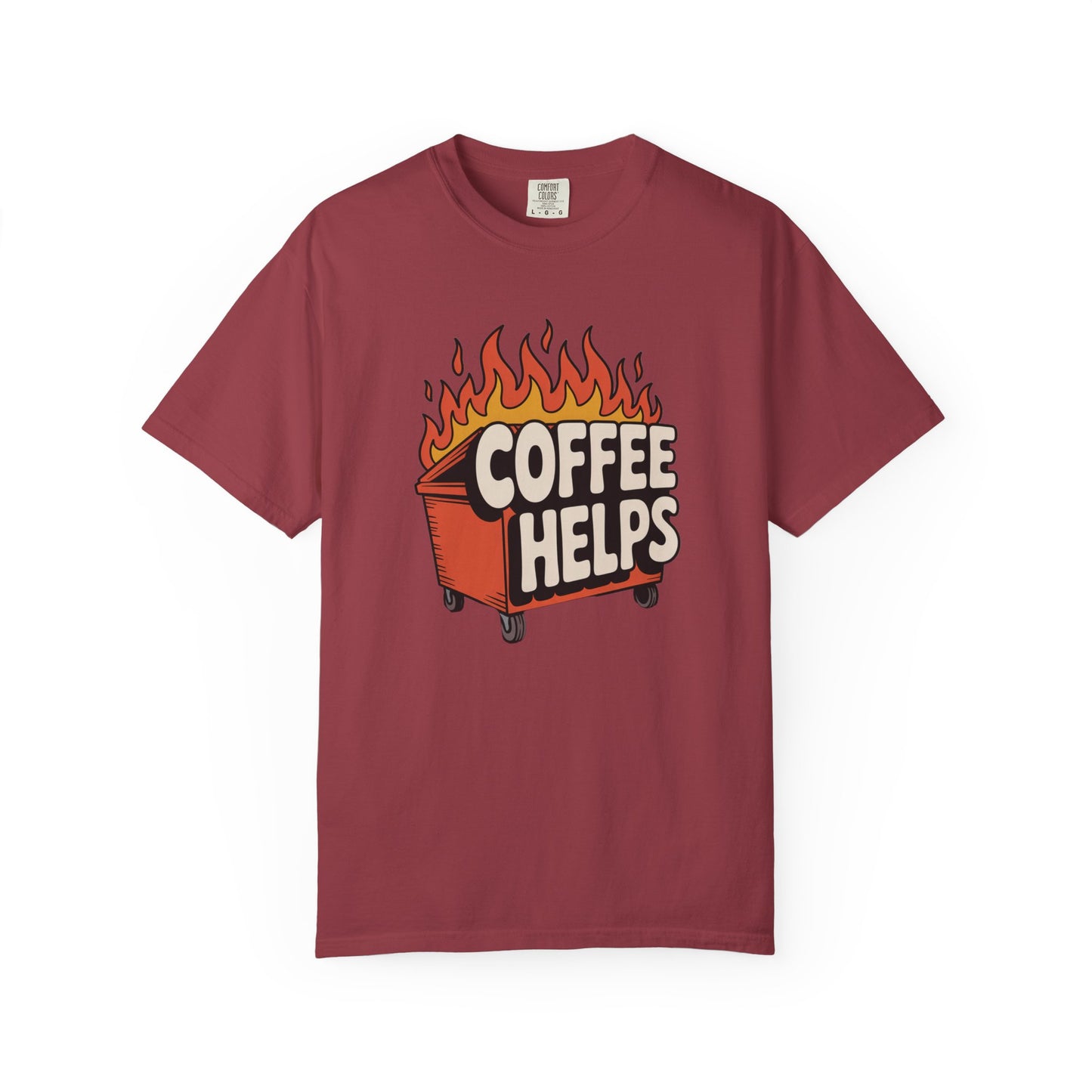Its a Dumpster Fire but Coffee Helps T-shirt — Funny Coffee Tee for Chaotic Mornings