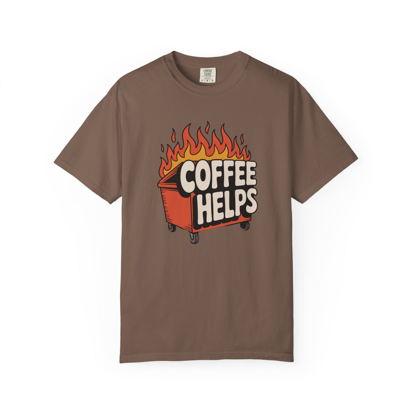 Its a Dumpster Fire but Coffee Helps T-shirt — Funny Coffee Tee for Chaotic Mornings