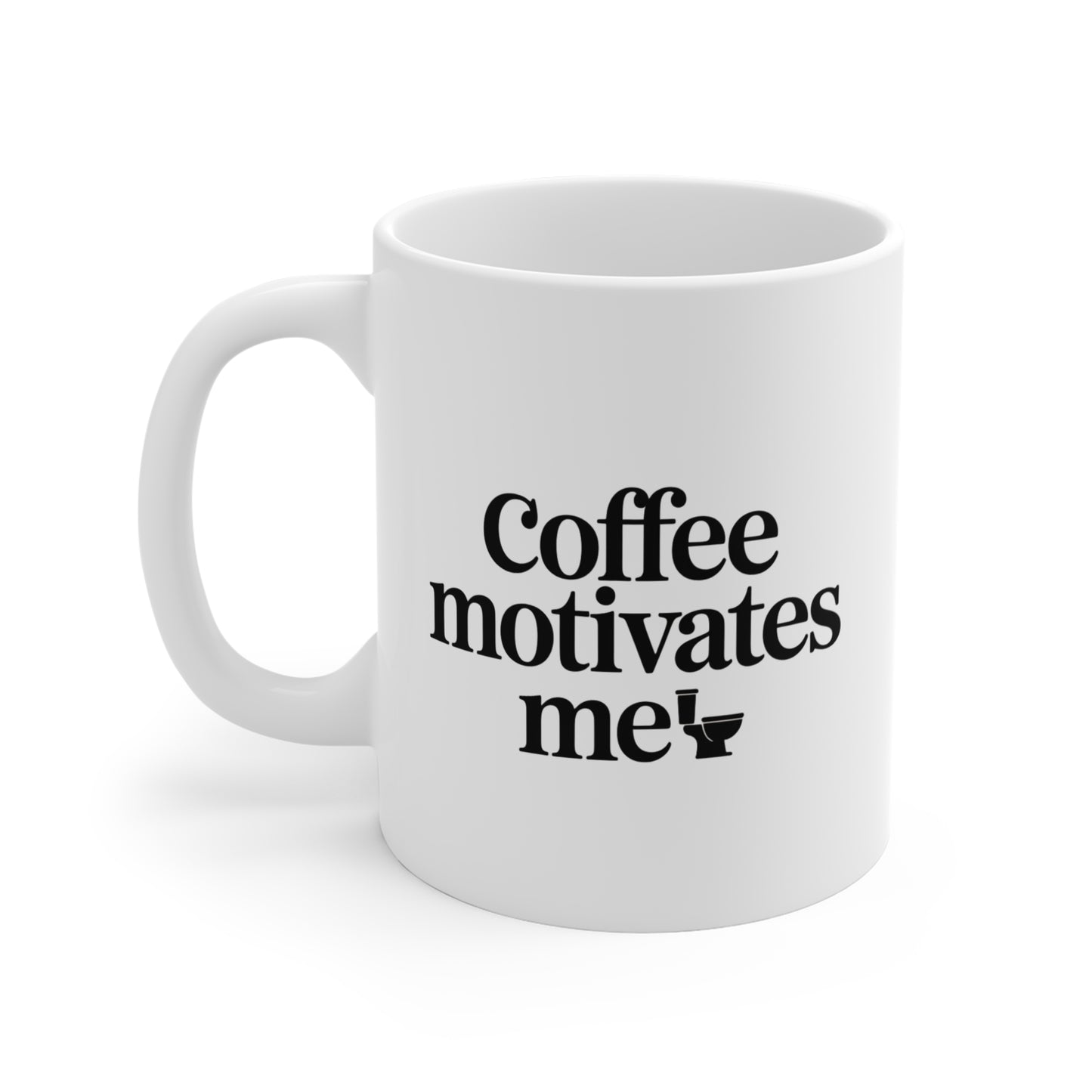 Funny Coffee Mug — "Coffee Motivates Me" (11oz) IFYKY Morning routine Humor