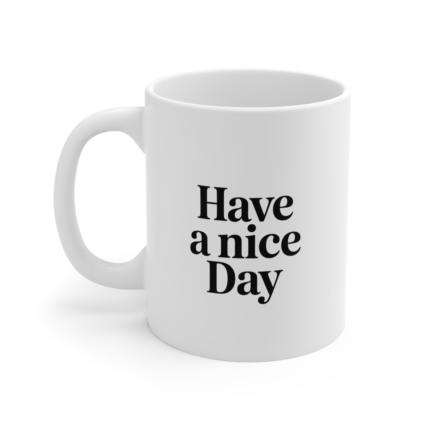 Bless Your Heart - Have a Nice Day Mug — Double-Meaning 11oz Ceramic Coffee Mug Cup