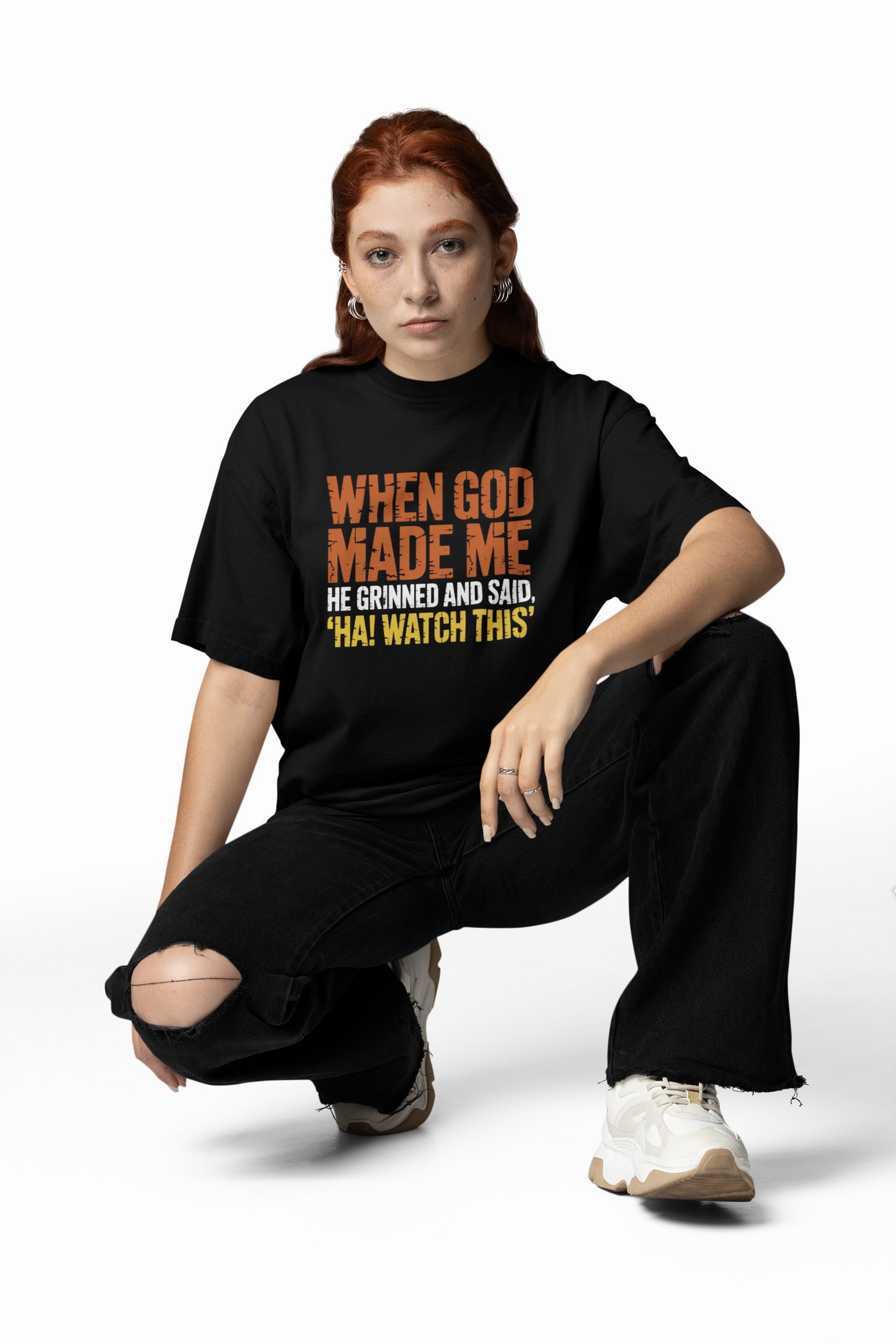 Christian Graphic T-Shirt — "When God Made Me He Said 'HA! Watch This'"