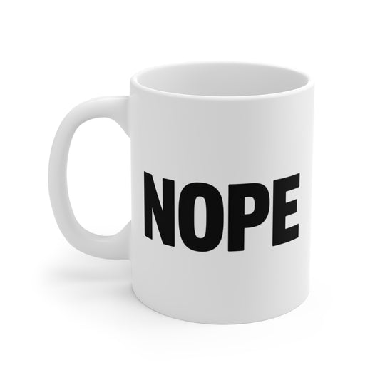 NOPE Mug — 11oz Ceramic Coffee Cup