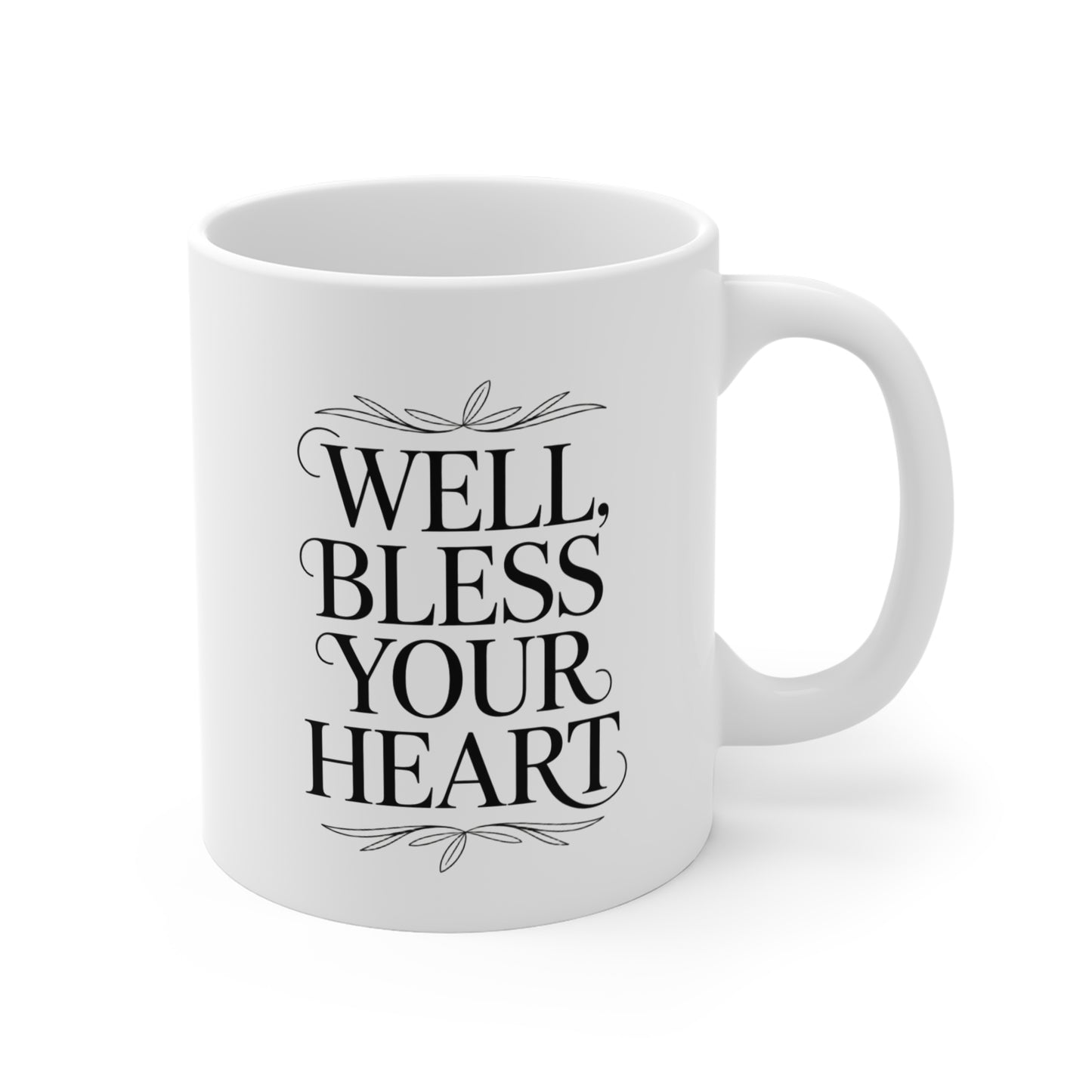Bless Your Heart - Have a Nice Day Mug — Double-Meaning 11oz Ceramic Coffee Mug Cup